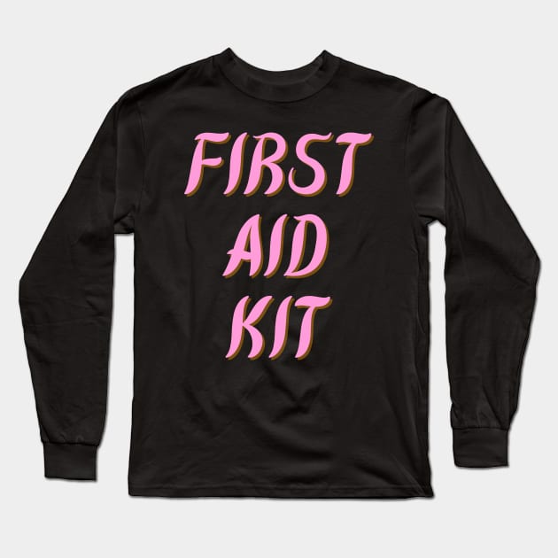 First Aid Kit Long Sleeve T-Shirt by Word and Saying